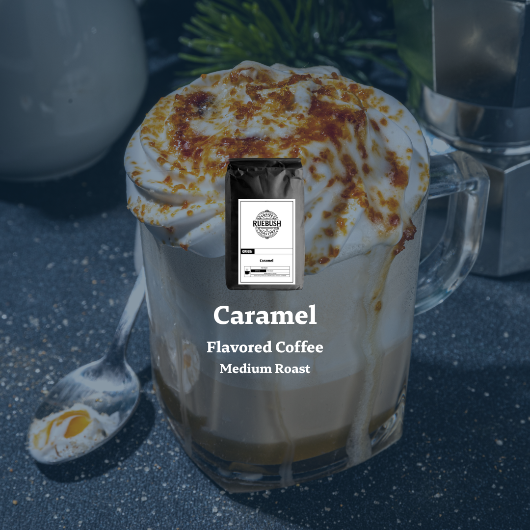 Caramel flavored coffee with a coffee bag labeled Ruebush Coffee Roaster on top of it